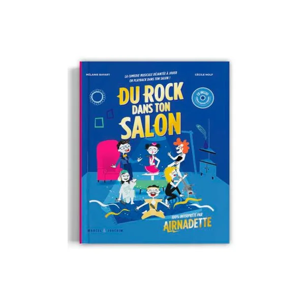 Du rock dans ton salon - La comédie musicale rock et drôle à jouer en playback ! - Avec 1 CD audio - Airnadette