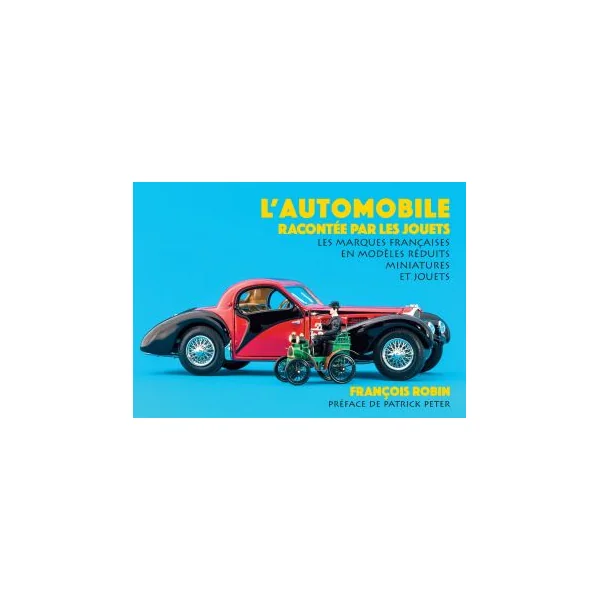 L’Automobile racontée par les Jouets - François Robin