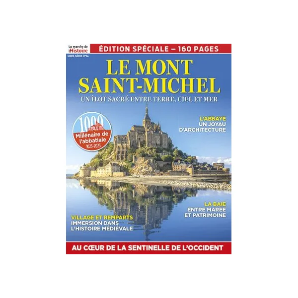 Le Mont Saint Michel - La Marche de l'Histoire hors-série 36