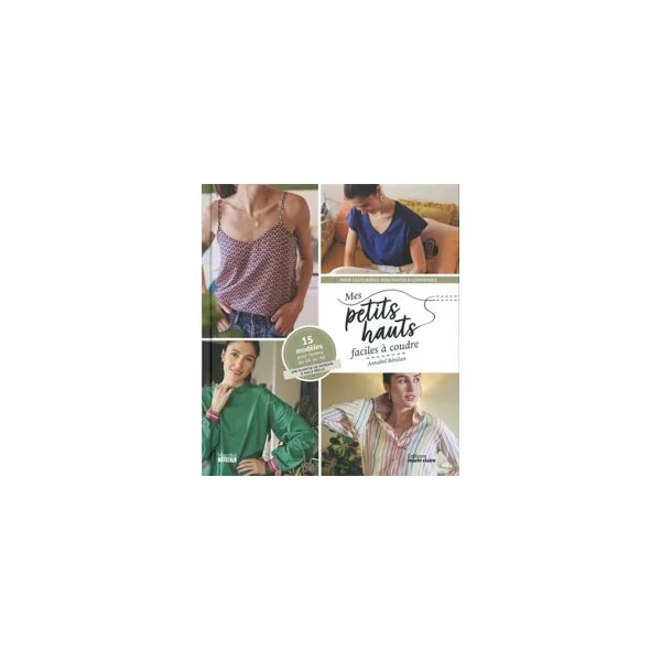 Mes petits hauts faciles à coudre
