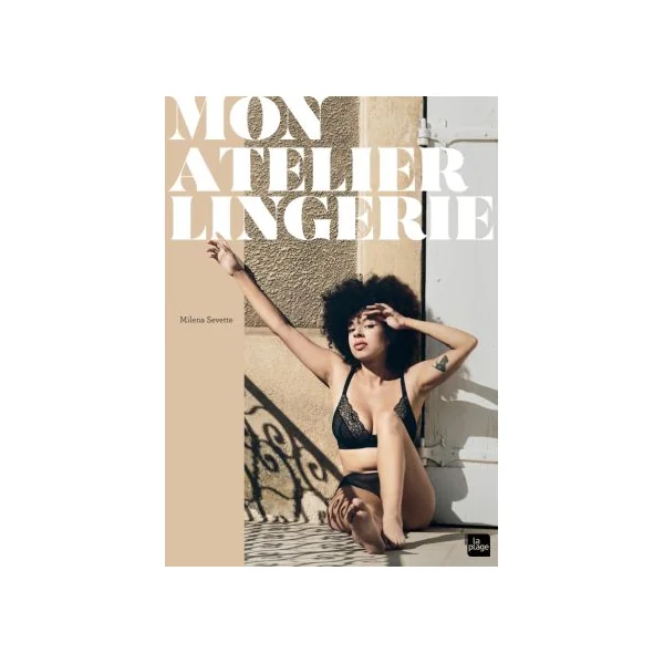 Mon atelier lingerie - Milena Sevette