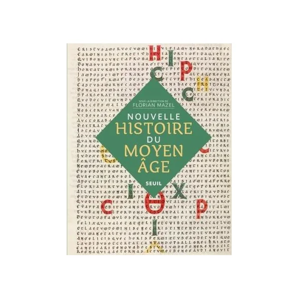 Nouvelle Histoire du Moyen Age - Florian Mazel