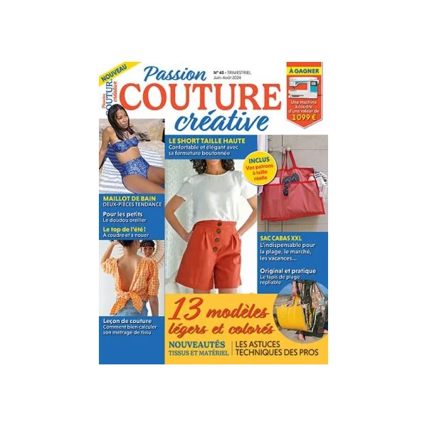 Passion Couture Créative 45 - Vos modèles colorés pour l'été