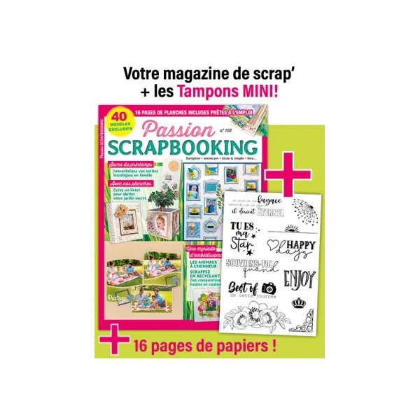 Passion Scrapbooking n°106 - INCLUS : 11 tampons Mini + 16 planches de papiers créatifs