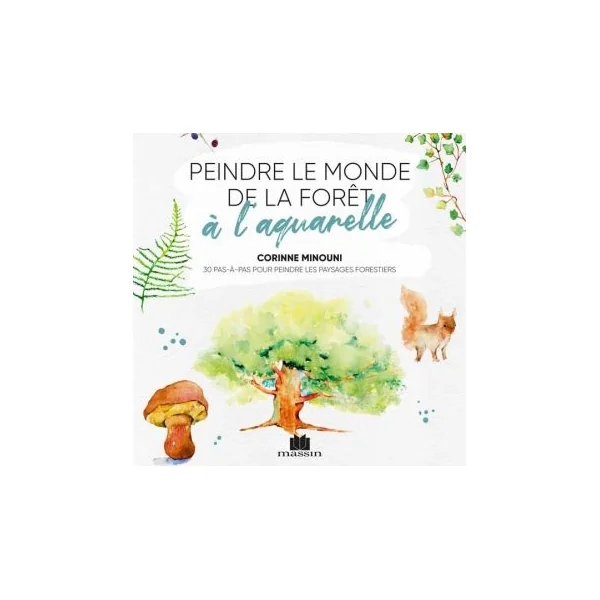 Peindre le monde de la forêt à l'aquarelle - Corinne Héron-Mimouni