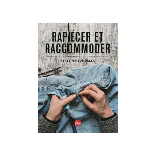 Rapiécer et raccommoder - Kerstin Neumüller