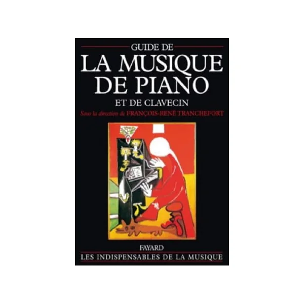 Tranchefort F.r. Guide de la Musique de Piano et de Clavecin